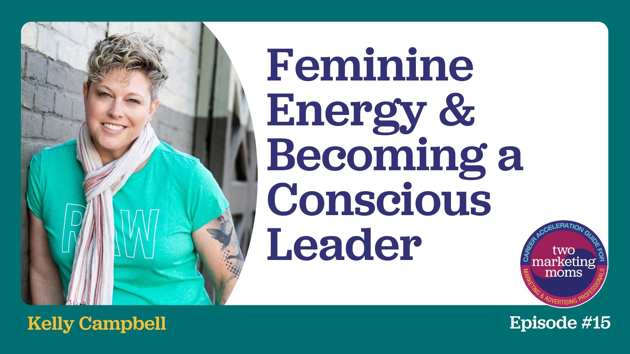 Episode 15: Feminine Energy & Becoming a Conscious Leader