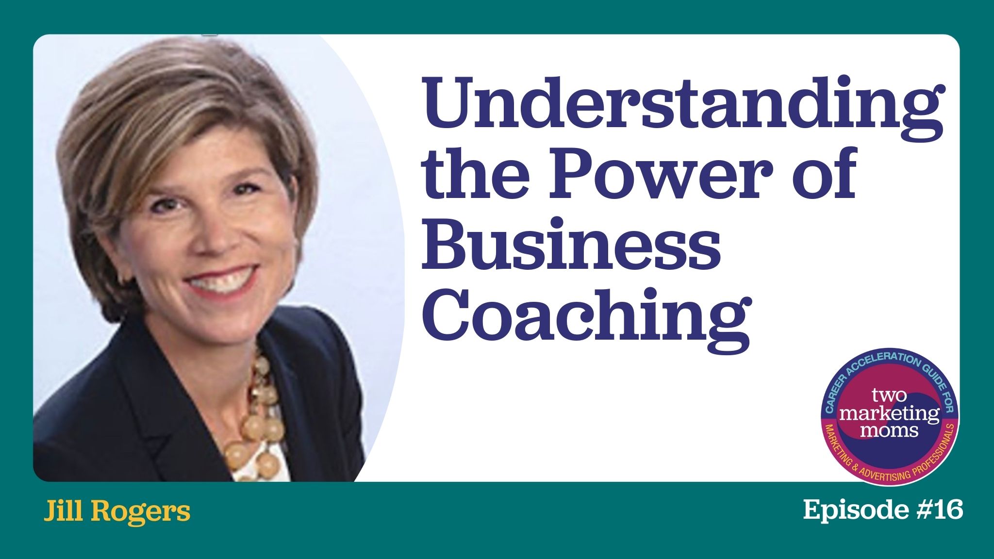 Episode 16: Understanding the Power of Business Coaching