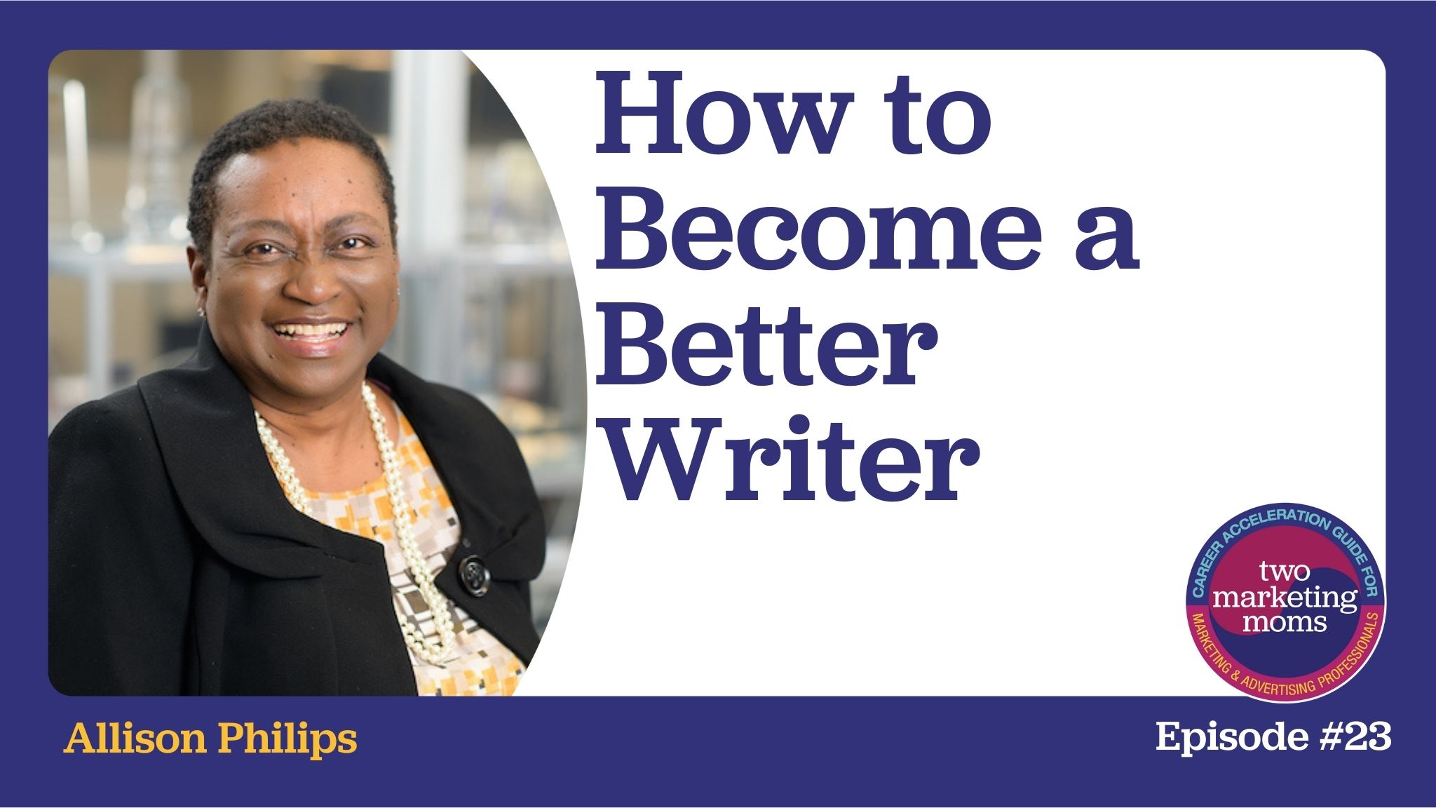 Episode 23: How to Become a Better Writer