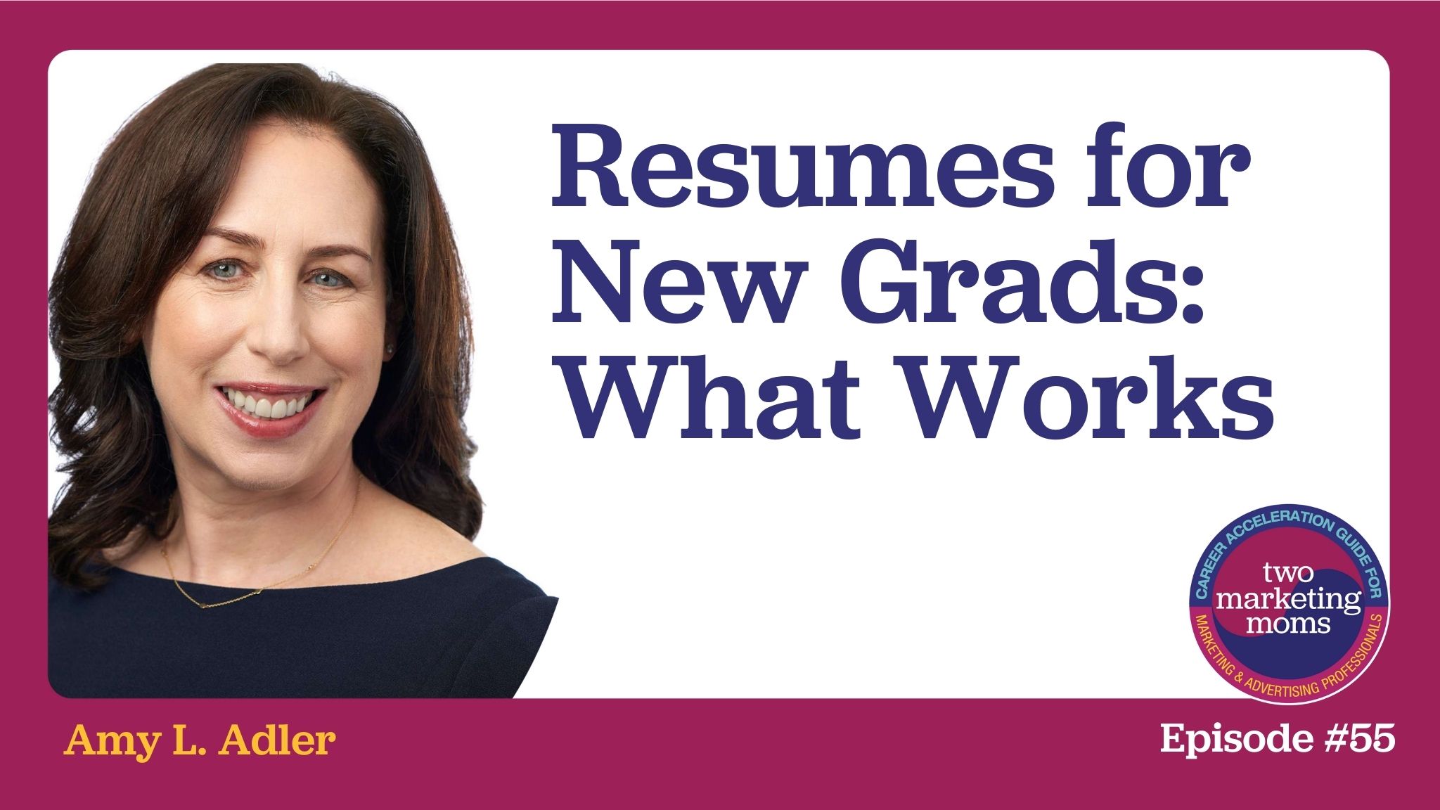 Episode 55: Resumes for New Grads: What Works