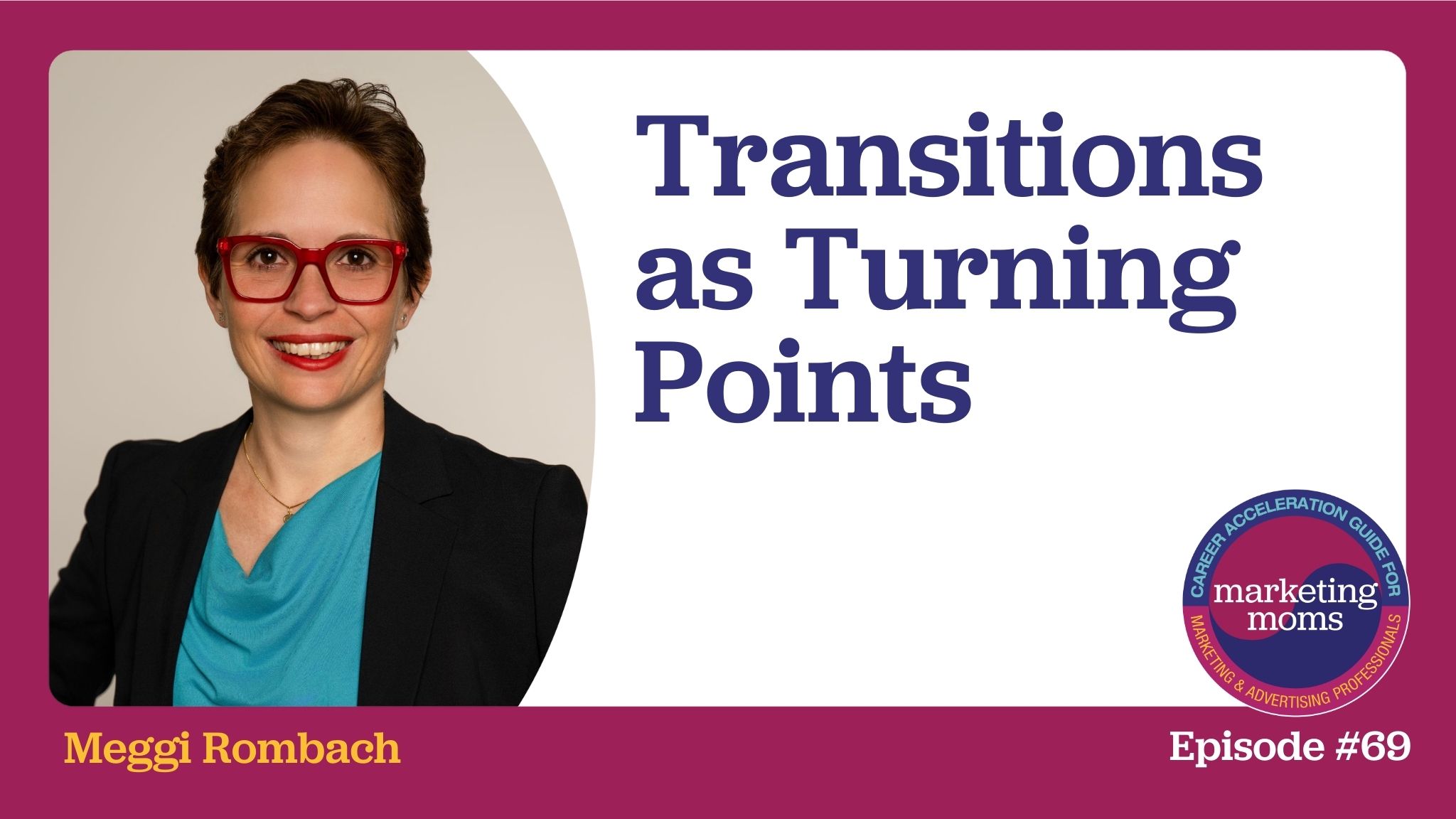 Episode 69: Transitions as Turning Points