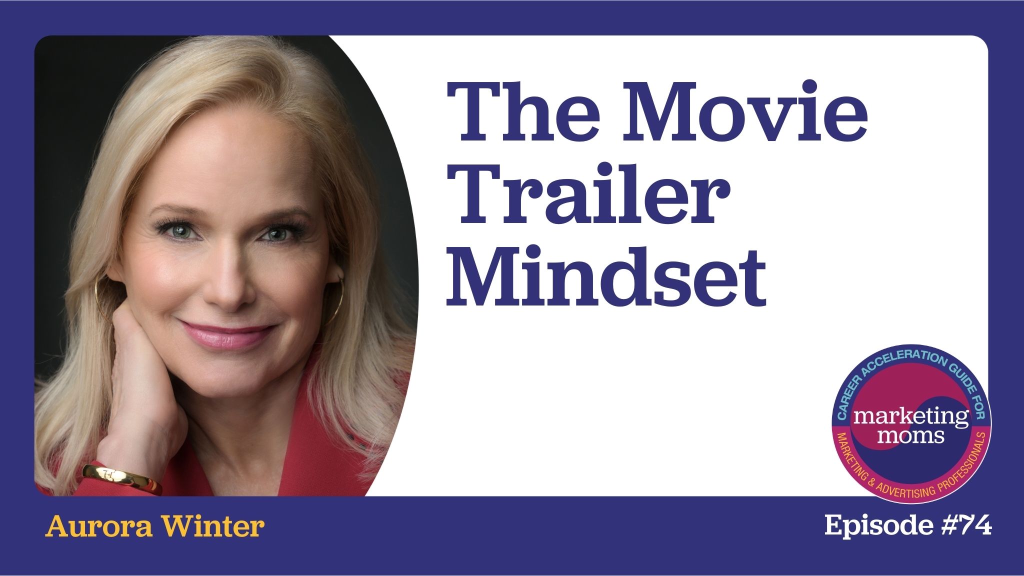 Episode 74: The Movie Trailer Mindset