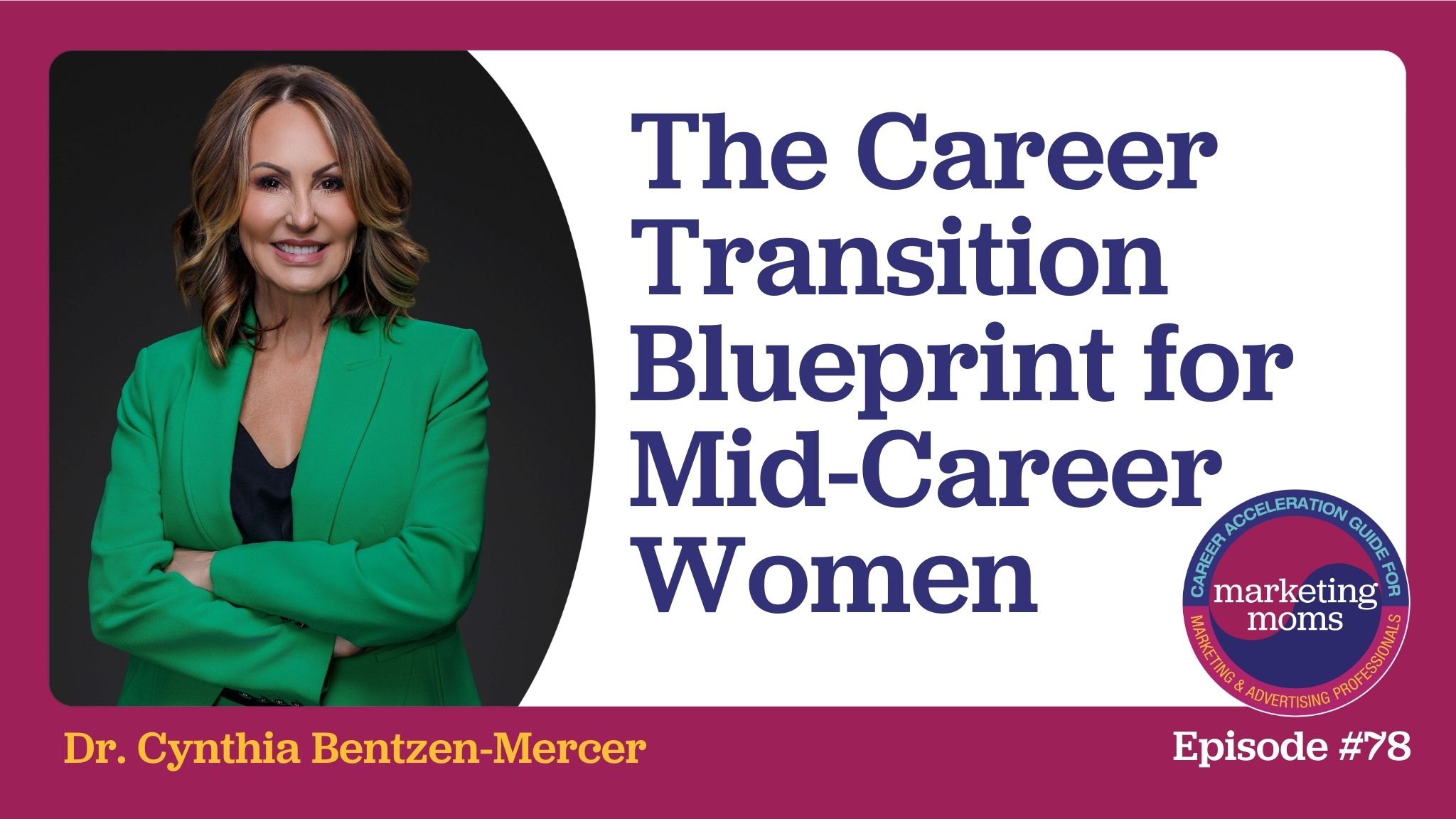 Episode 78: The Career Transition Blueprint for Mid-Career Women