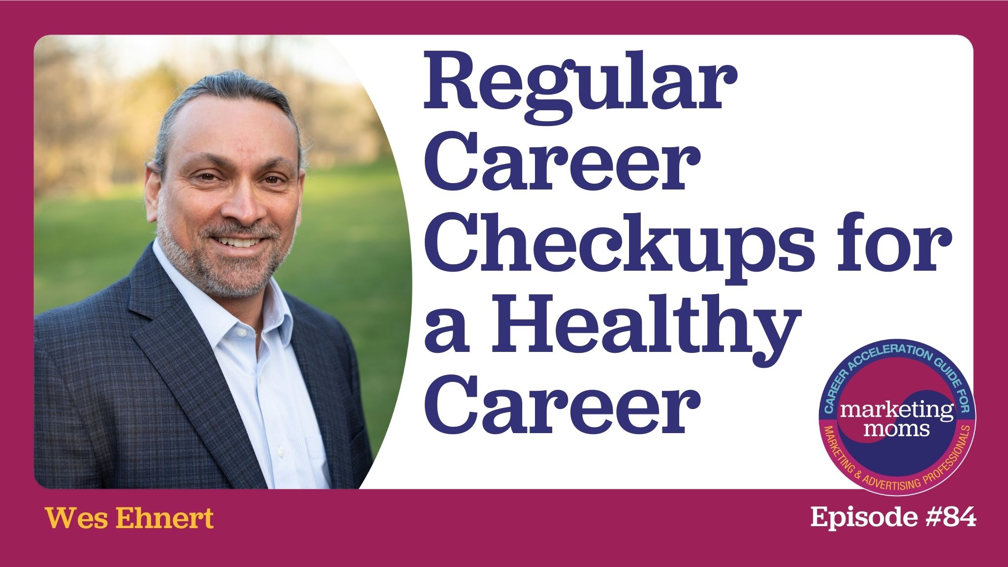 Episode 84: Regular Career Checkups for a Healthy Career
