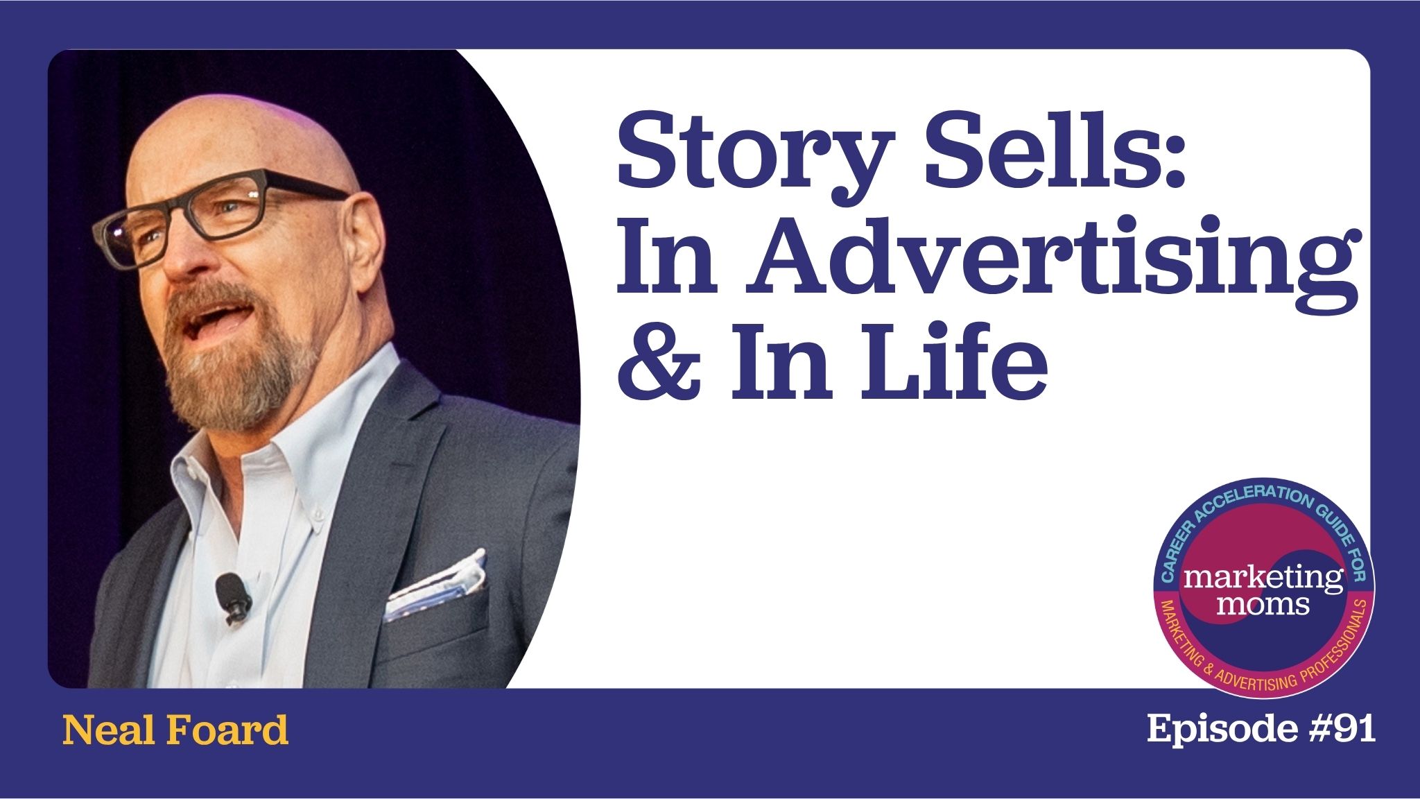 Episode 91: Story Sells — In Advertising & in Life